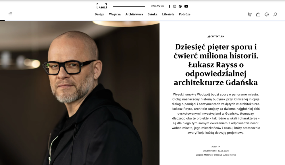 Jak pogodzić historię miejsca z odważną współczesnością? Łukasz Rayss w magazynie Label